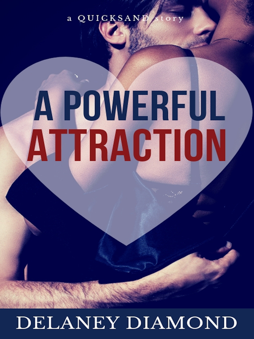 Title details for A Powerful Attraction by Delaney Diamond - Wait list